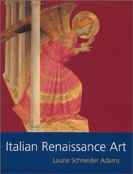 Italian Renaissance Art front cover by Laurie Schneider Adams, ISBN: 0813336910