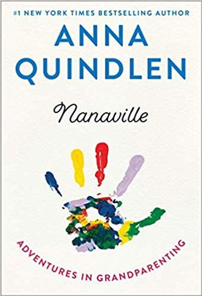 Nanaville: Adventures in Grandparenting front cover by Quindlen, Anna, ISBN: 0812996100