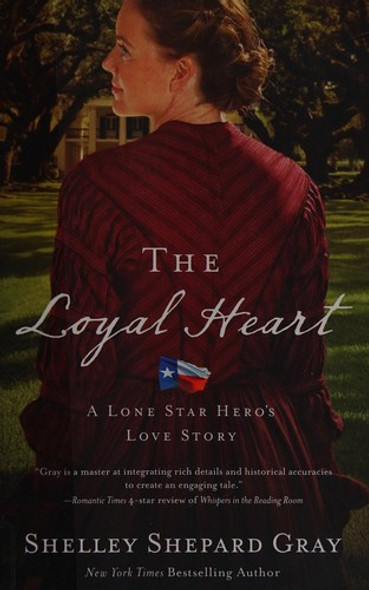 The Loyal Heart (A Lone Star Hero’s Love Story) front cover by Shelley Shepard Gray, ISBN: 0310345391
