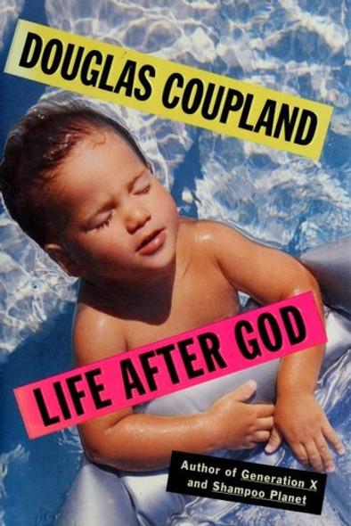 Life After God front cover by Douglas Coupland, ISBN: 0671874330