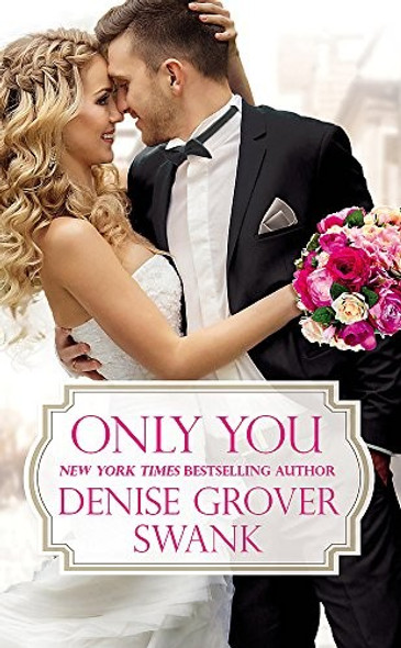 Only You front cover by Denise Grover Swank, ISBN: 1455539767