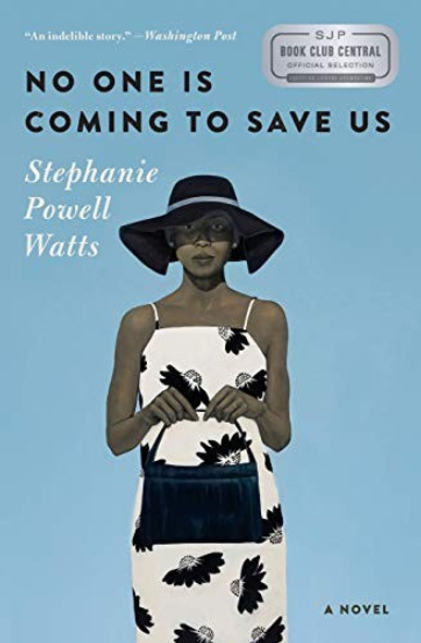 No One Is Coming to Save Us front cover by Stephanie Powell Watts, ISBN: 0062472992