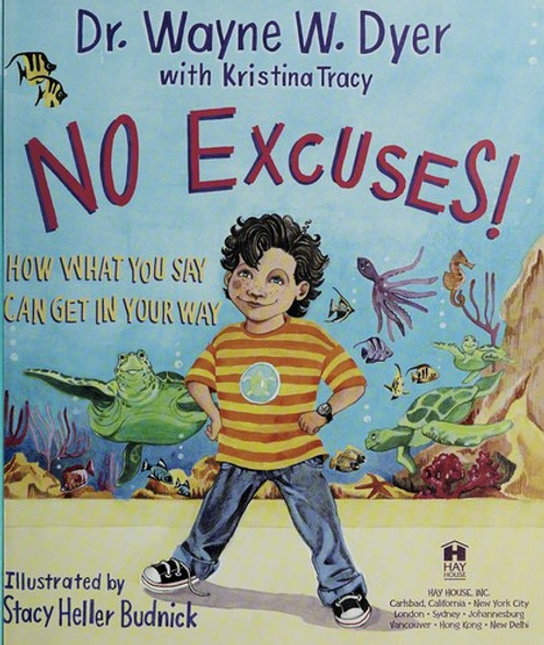 No Excuses!: How What You Say Can Get In Your Way front cover by Wayne W. Dyer,Kristina Tracy, ISBN: 1401925839