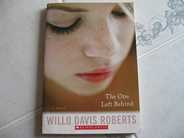 The One Left Behind front cover by Willo Davis Roberts, ISBN: 0545036399