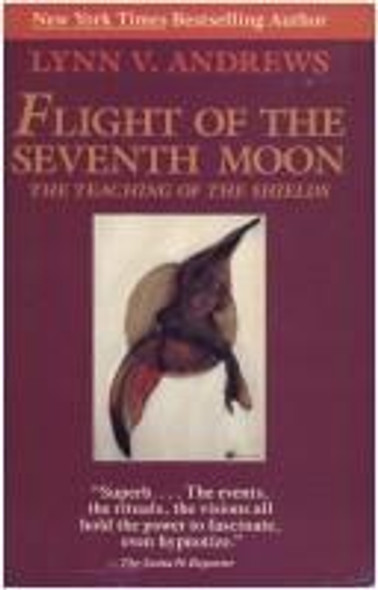 The Flight of the Seventh Moon: the Teaching of the Shields front cover by Lynn V. Andrews, ISBN: 0062500287