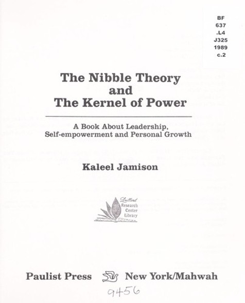 Nibble Theory and the Kernel of Power: A Book About Leadership, Self-Empowerment and Personal Growth front cover by Kaleel Jamison, ISBN: 0809126214