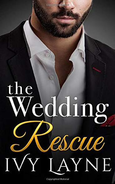 The Wedding Rescue (The Billionaire Club) front cover by Ivy Layne, ISBN: 0990687570
