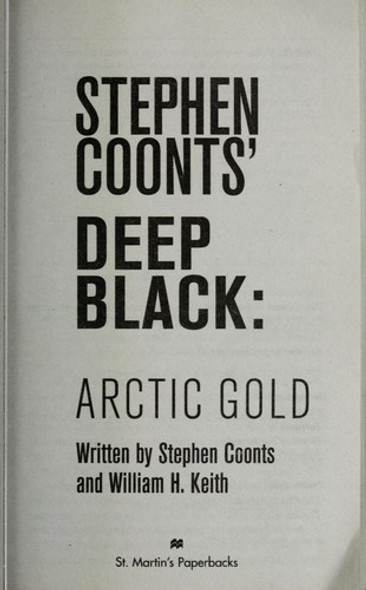 Arctic Gold (Deep Black) front cover by Stephen Coonts, William H. Keith, ISBN: 0312946953