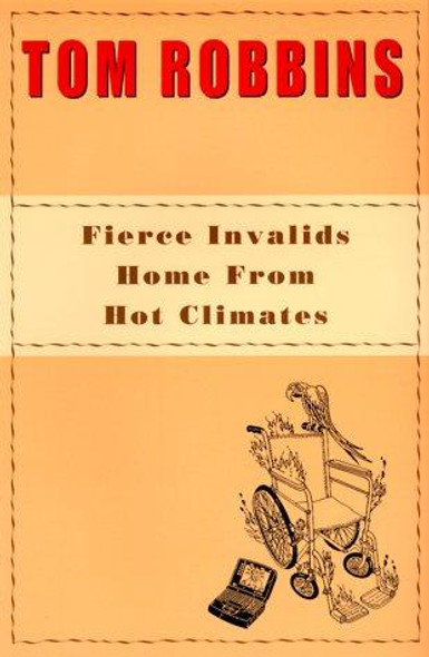 Fierce Invalids Home From Hot Climates front cover by Tom Robbins, ISBN: 0553107755