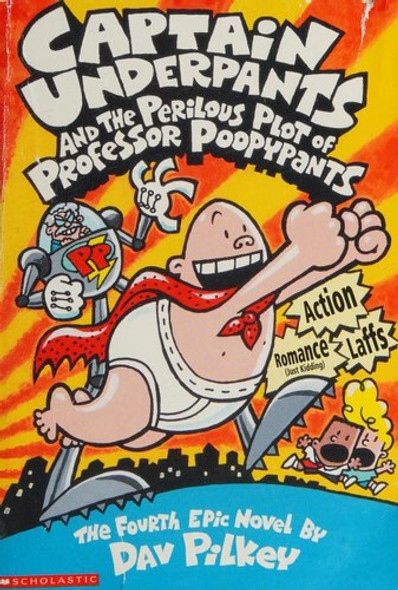 Captain Underpants and the Perilous Plot of Professor Poopypants front cover by Dav Pilkey, ISBN: 0545385717