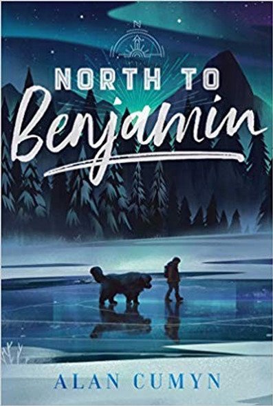 North to Benjamin front cover by Alan Cumyn, ISBN: 1481497529