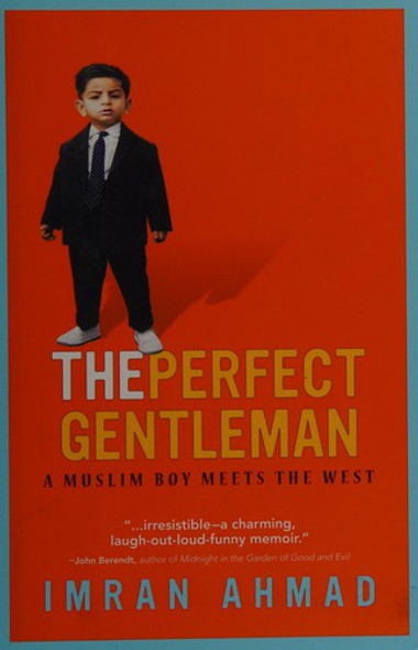 The Perfect Gentleman: A Muslim Boy Meets the West front cover by Imran Ahmad, ISBN: 1455508497