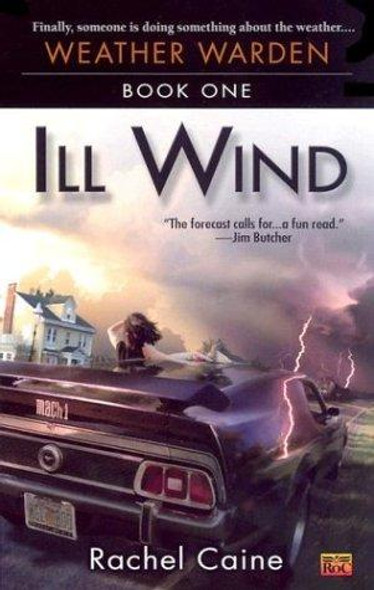 Ill Wind 1 Weather Warden front cover by Rachel Caine, ISBN: 0451459520