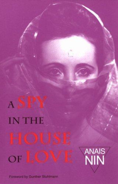 A Spy in the House of Love front cover by Anaïs Nin, ISBN: 0804002800