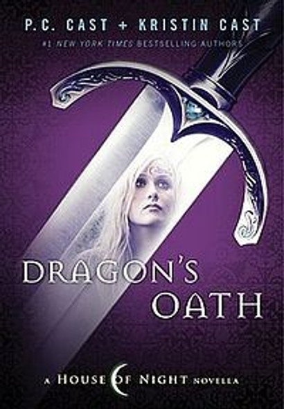 Dragon's Oath (House of Night) front cover by P. C. Cast,Kristin Cast, ISBN: 1250000238