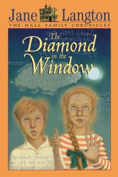 The Diamond in the Window (1 Hall Family Chronicles) front cover by Jane Langton, ISBN: 0064400425