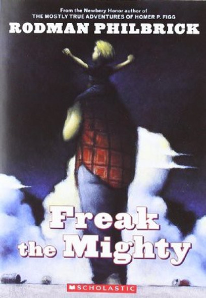 Freak the Mighty front cover by Rodman Philbrick, ISBN: 0439286069