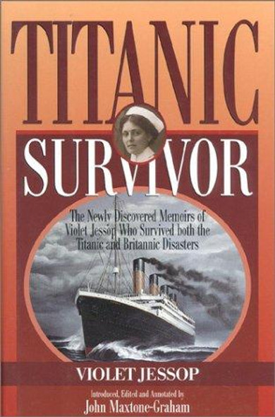 Titanic Survivor front cover by Violet Jessop, John Maxtone-Graham, ISBN: 1574090356
