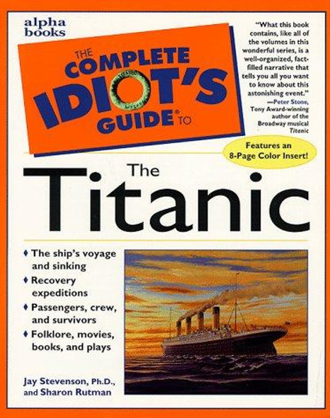 The Complete Idiot's Guide to the Titanic front cover by Jay Stevenson, ISBN: 0028627121