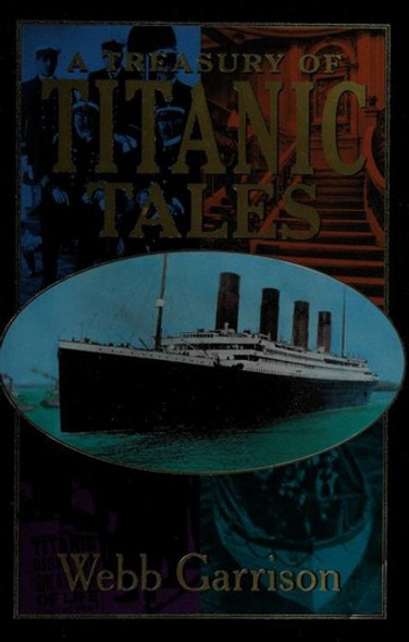 A Treasury of Titanic Tales front cover by Webb B. Garrison, ISBN: 1558536582