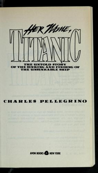 Her Name, Titanic front cover by Charles R. Pellegrino, ISBN: 0380708922
