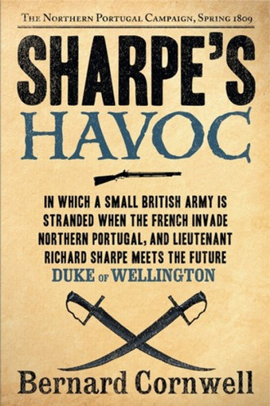 Sharpe's Havoc 7 Richard Sharpe & the Campaign in Northern Portugal, Spring 1809 front cover by Bernard Cornwell, ISBN: 0060566701