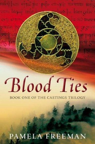 Blood Ties (The Castings Trilogy, 1) front cover by Pamela Freeman, ISBN: 0316033464