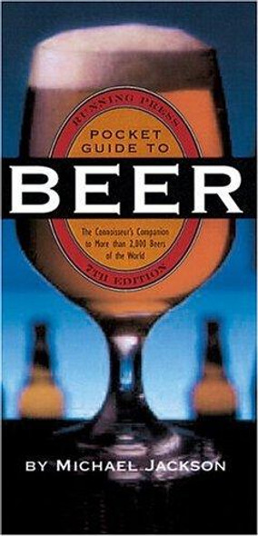 Running Press Pocket Guide To Beer: 7th Ed front cover by Michael Jackson, ISBN: 0762408855