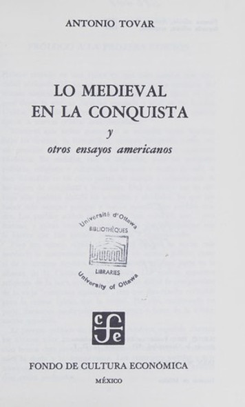 Lo medieval en la conquista y otros ensayos americanos (Spanish Edition) front cover by Tovar Antonio, ISBN: 9681606752