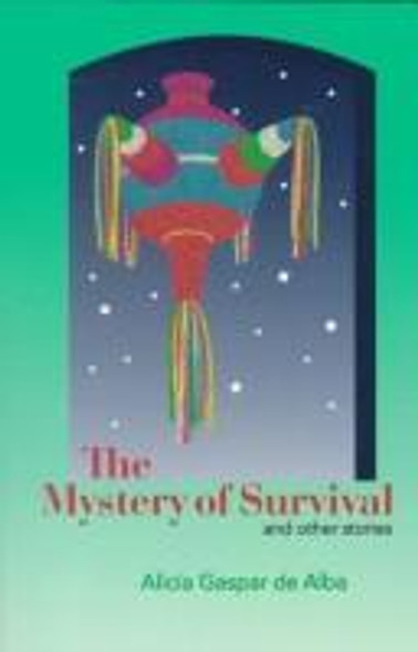 The Mystery of Survival and Other Stories front cover by Alicia Gaspar De Alba, ISBN: 0927534320