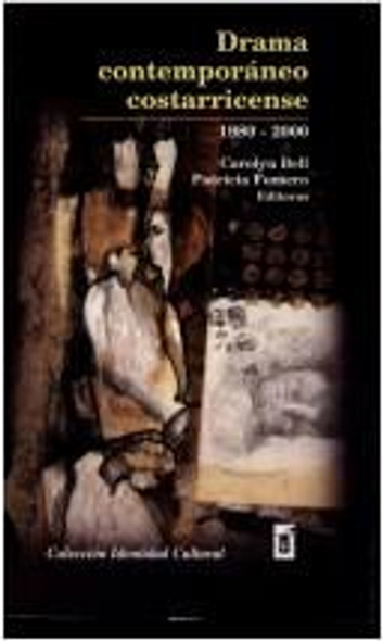 Drama contemporaÌ neo costarricense, 1980-2000 (ColeccioÌ n Identidad cultural) (Spanish Edition) front cover by Carolyn Bell, Patricia Fumero, ISBN: 9977675961