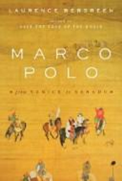 Marco Polo: From Venice to Xanadu front cover by Laurence Bergreen, ISBN: 140004345X