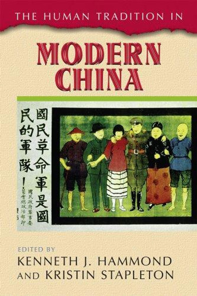 The Human Tradition in Modern China (The Human Tradition around the World series) front cover by Kenneth Hammond, ISBN: 074255466X