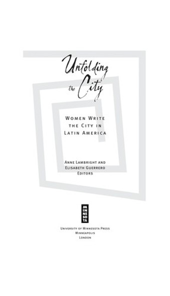 Unfolding the City: Women Write the City in Latin America front cover by Anne Lambright, Elisabeth Guerrero, ISBN: 0816648131