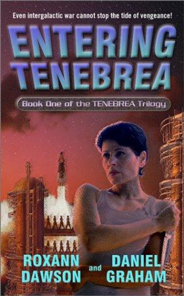 Entering Tenebrea 1 Tenebrea Trilogy front cover by Roxann Dawson, Daniel Graham, ISBN: 0671036076