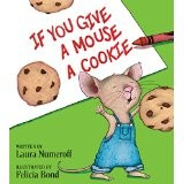 If You Give a Mouse a Cookie (If You Give...) front cover by Laura Joffe Numeroff, ISBN: 0590402331