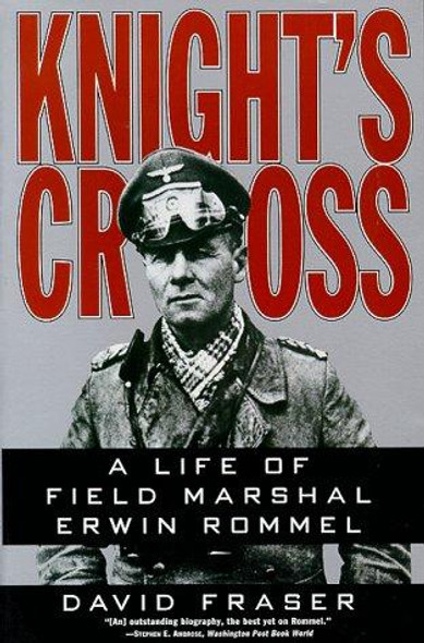 Knight's Cross : a Life of Field Marshal Erwin Rommel front cover by David Fraser, ISBN: 0060925973