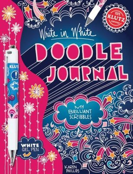 Klutz Write in White Doodle Journal: My Brilliant Scribbles front cover by Karen Phillips, ISBN: 0545396263