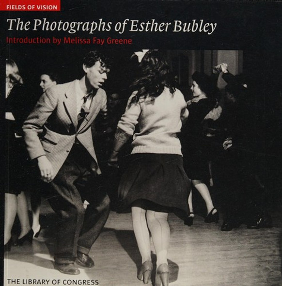 The Photographs of Esther Bubley: The Library of Congress (Fields of Vision, 1) front cover, ISBN: 1904832482