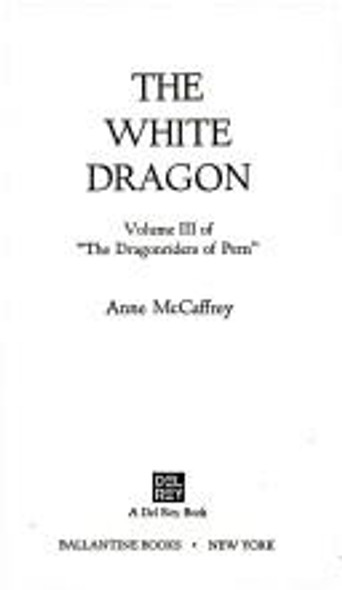 The White Dragon 3 Dragonriders of Pern front cover by Anne McCaffrey, ISBN: 0345313364