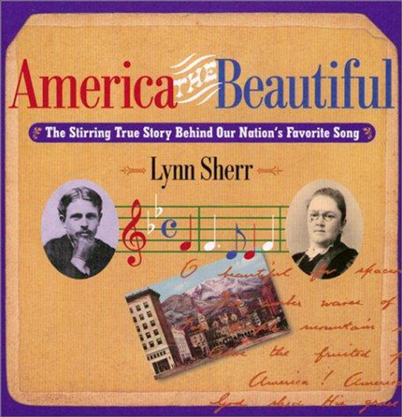 America the Beautiful: The Stirring True Story Behind Our Nation's Favorite Song front cover by Lynn Sherr, ISBN: 1586480855
