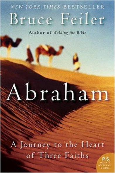 Abraham: A Journey to the Heart of Three Faiths front cover by Bruce Feiler, ISBN: 0060838663