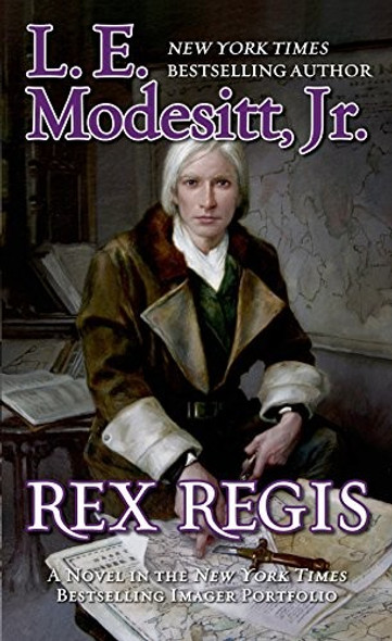 Rex Regis: The Eighth Book of the Imager Portfolio (The Imager Portfolio, 8) front cover by L. E. Modesitt Jr., ISBN: 0765370905