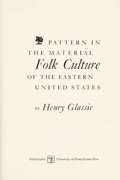 Pattern in the Material Folk Culture of the Eastern United States (Folklore and Folklife) front cover by Henry Glassie, ISBN: 0812210131