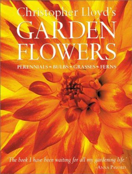 Christopher Lloyd's Garden Flowers: Perennials, Bulbs, Grasses, Ferns front cover by Christopher Lloyd, ISBN: 088192492X