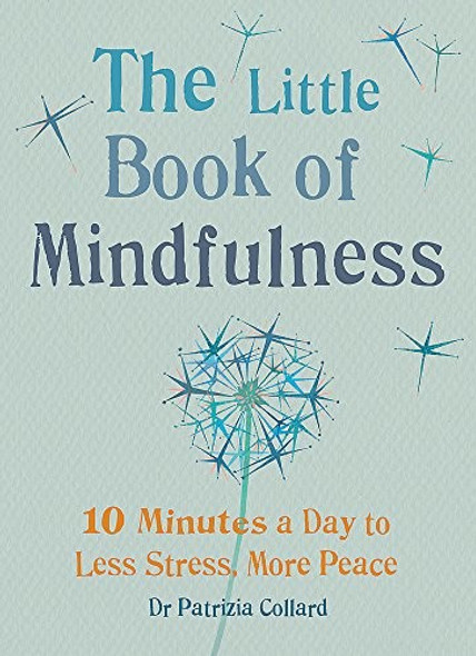 Little Book of Mindfulness: 10 minutes a day to less stress, more peace front cover by Patrizia Collard, ISBN: 1856753530