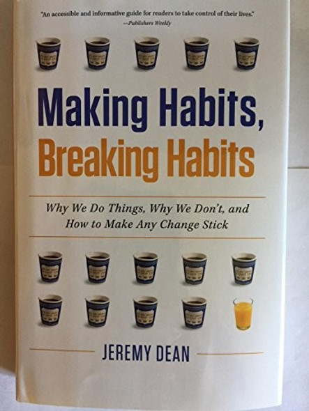 Making Habits, Breaking Habits front cover by Jeremy Dean, ISBN: 0884866157