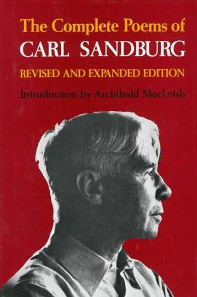 The Complete Poems of Carl Sandburg: Revised and Expanded Edition front cover by Carl Sandburg, ISBN: 0151207739