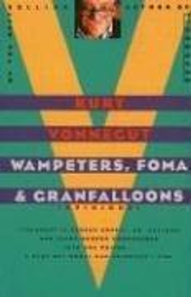 Wampeters, Foma & Granfalloons: (Opinions) front cover by Kurt Vonnegut, ISBN: 0385333811
