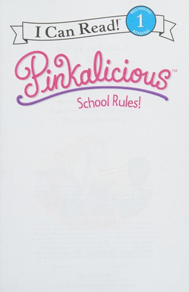 Pinkalicious: School Rules! (I Can Read Level 1) front cover by Victoria Kann, ISBN: 0545429862